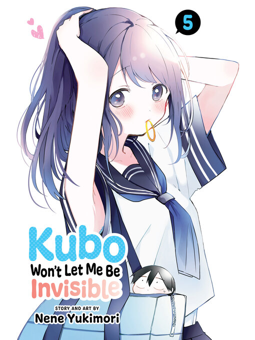 Title details for Kubo Won't Let Me Be Invisible, Volume 5 by Nene Yukimori - Available